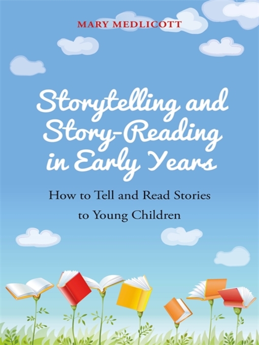 Title details for Storytelling and Story-Reading in Early Years by Mary Medlicott - Available